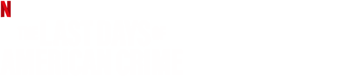 The Last Days of American Crime